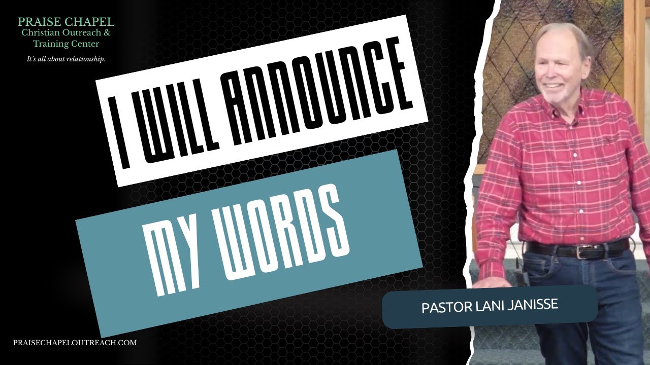 I Will Announce My Words - Sermon by Pastor Lani Janisse
