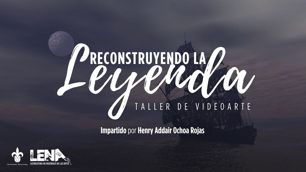 RECONSTRUYENDO LA LEYENDA | Taller de Videoarte