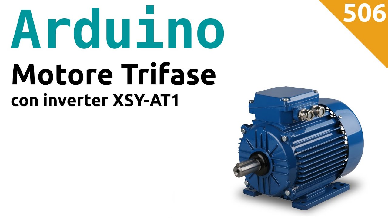 Pilotare un motore trifase con Arduino e un Inverter XSY-AT1 - Video 506