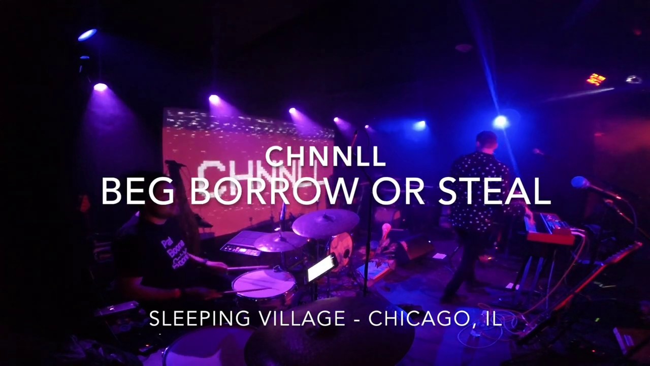 CHNNLL - Beg Borrow or Steal - Live at Sleeping Village [DRUMCAM]