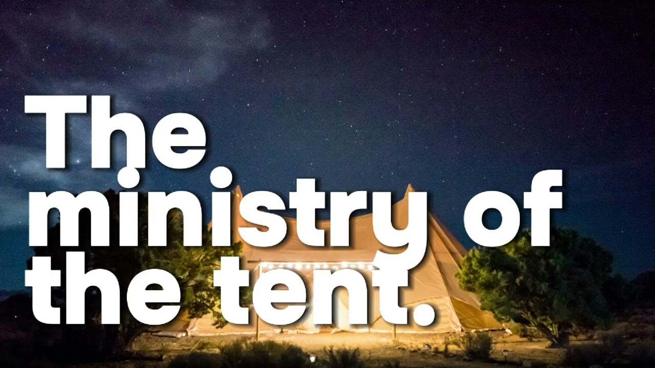 The Ministry Of the Tent