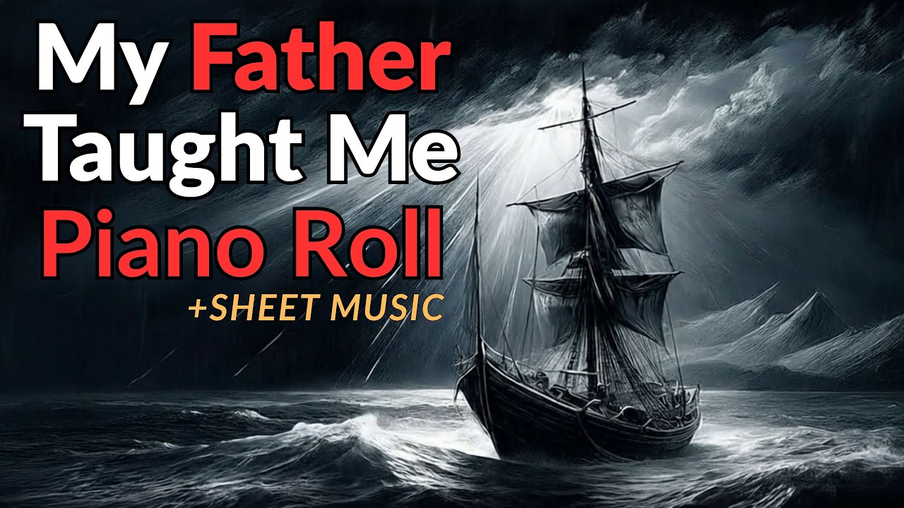 My Father Taught Me | Piano Roll | Sheet Music