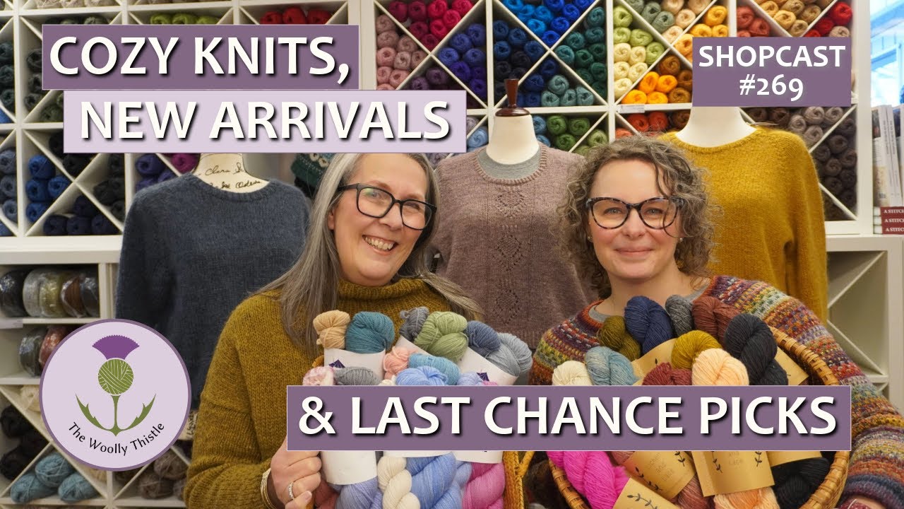 Shopcast #269: December at the Shop: Cozy Knits, New Arrivals & Last Chance Picks          #knitting