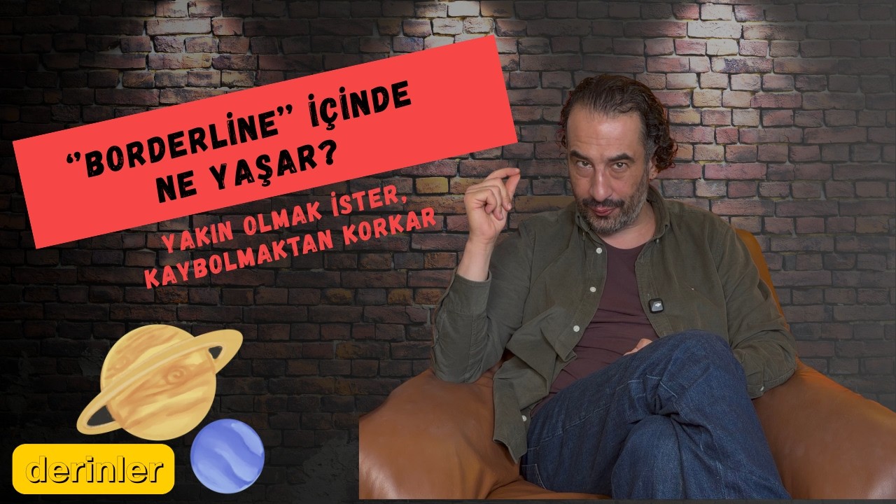 ''Borderline'': İçinde ne yaşar? #46