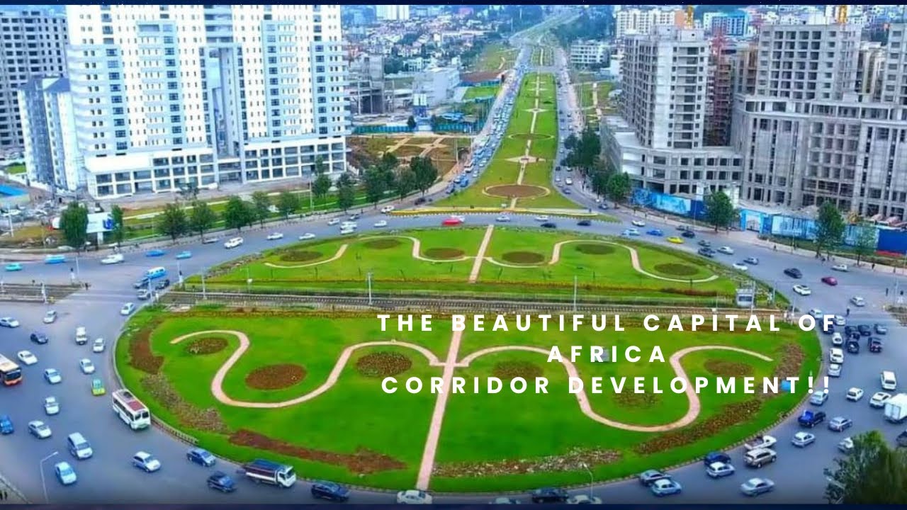 The beautiful corridor development in Addis Ababa የአዲስ አበባ ኮሪደር ልማት