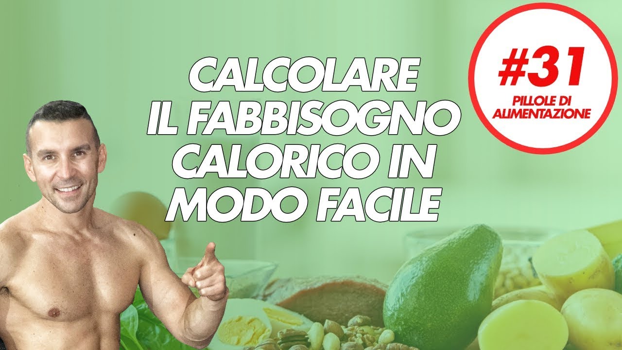 Calcolare Fabbisogno Calorico Giornaliero SENZA FORMULE!