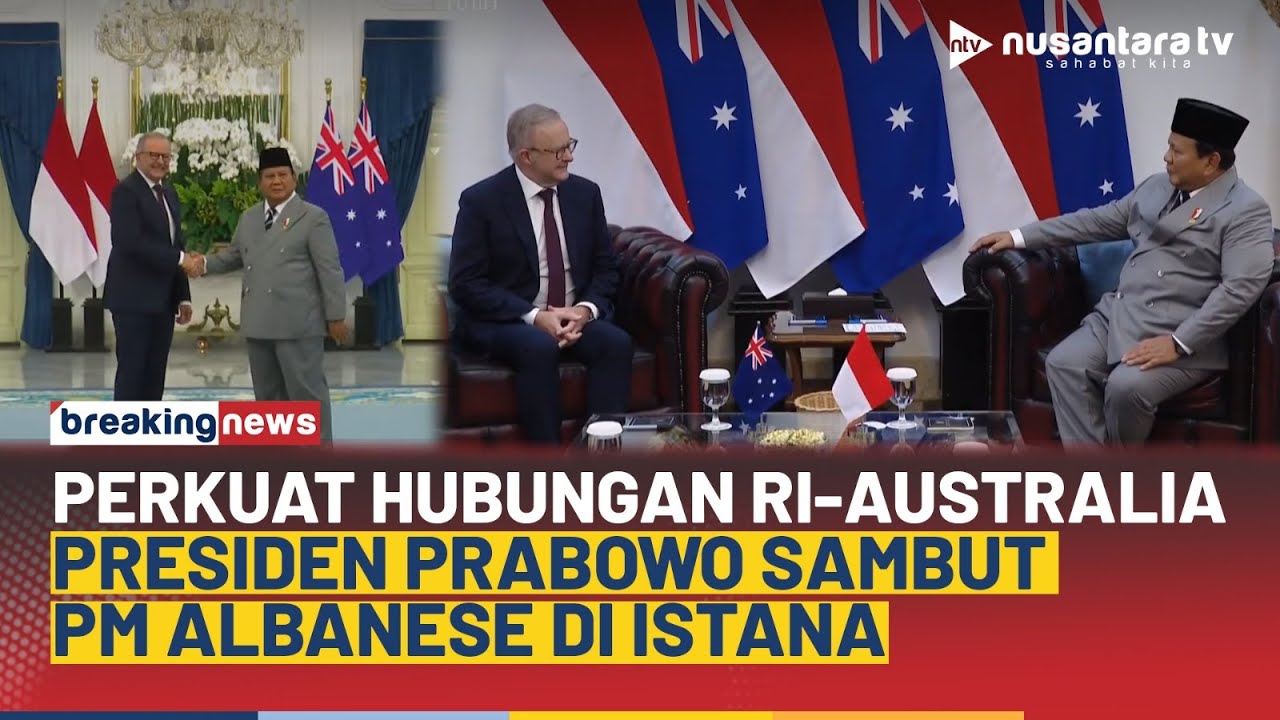 [FULL] Presiden Prabowo Sambut PM Albanese di Istana Merdeka, Perkuat Hubungan RI-Australia | NTV