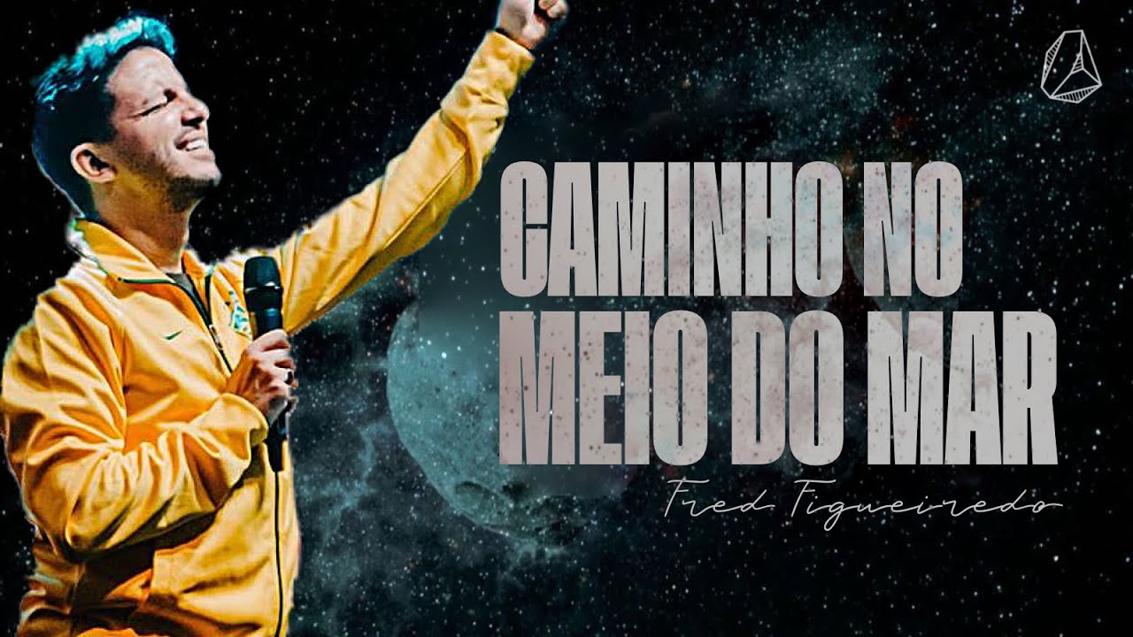 FRED FIGUEIREDO | CAMINHO NO MEIO DO MAR
