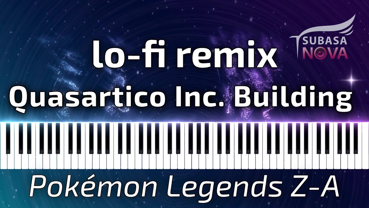Quasartico Inc. Building - lo-fi piano remix - Pok&eacute;mon Legends Z-A