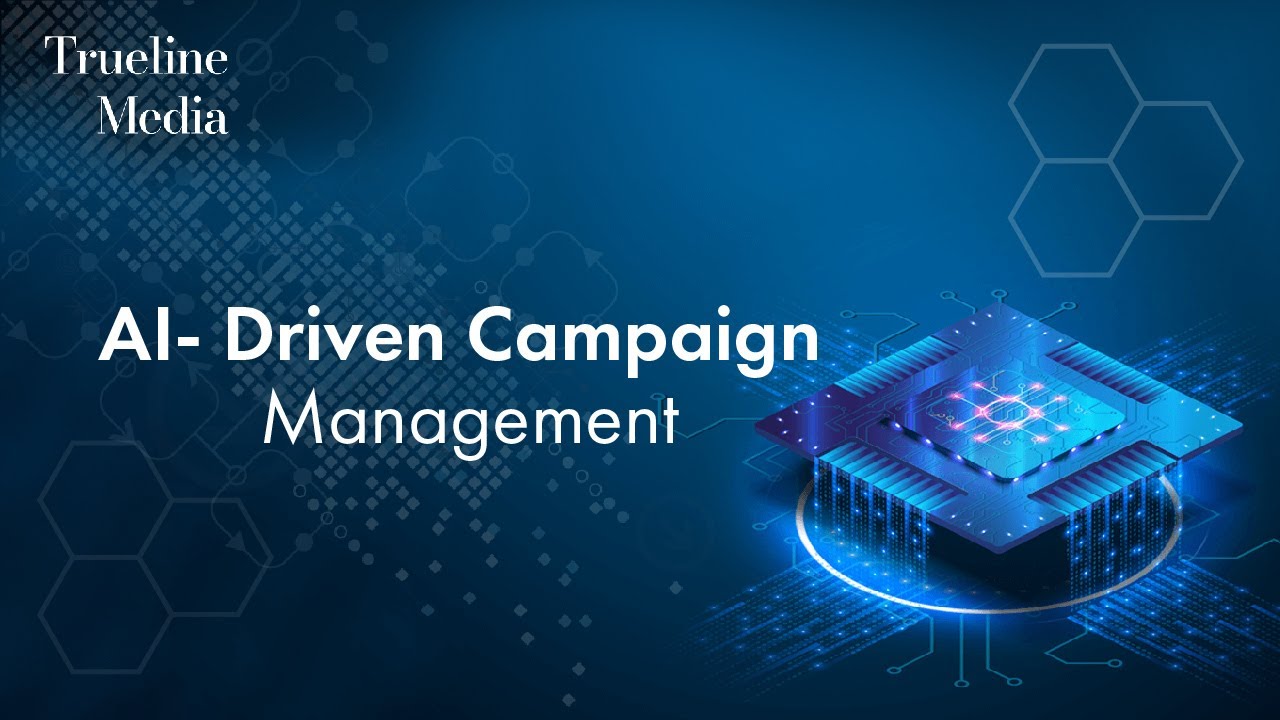 AI-Driven Campaign Management | Sympan | TruelineMedia