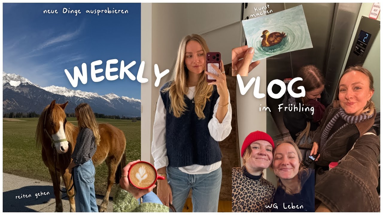 WEEKLY VLOG - Umzug in die WG, Innsbruck im Fr&uuml;hling, Ausreiten in den Bergen, kreatives neues Hobby