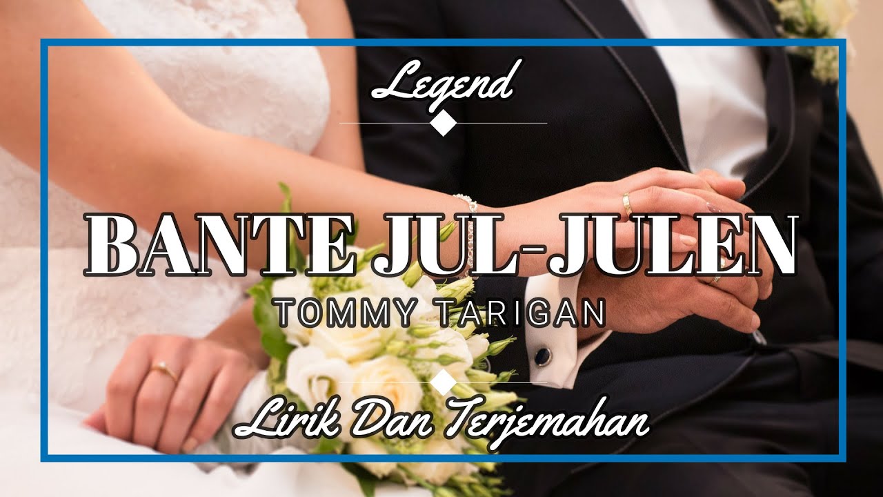 Bante Jul julen - Tommy Tarigan - Lirik Dan Terjemahan - Karo Legend