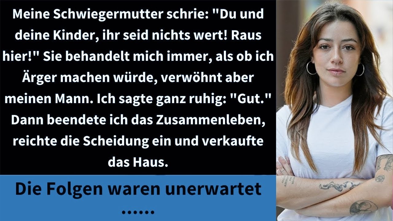 Meine Schwiegermutter schrieDu und deine Kinder, ihr seid nichts wert! Raus hier
