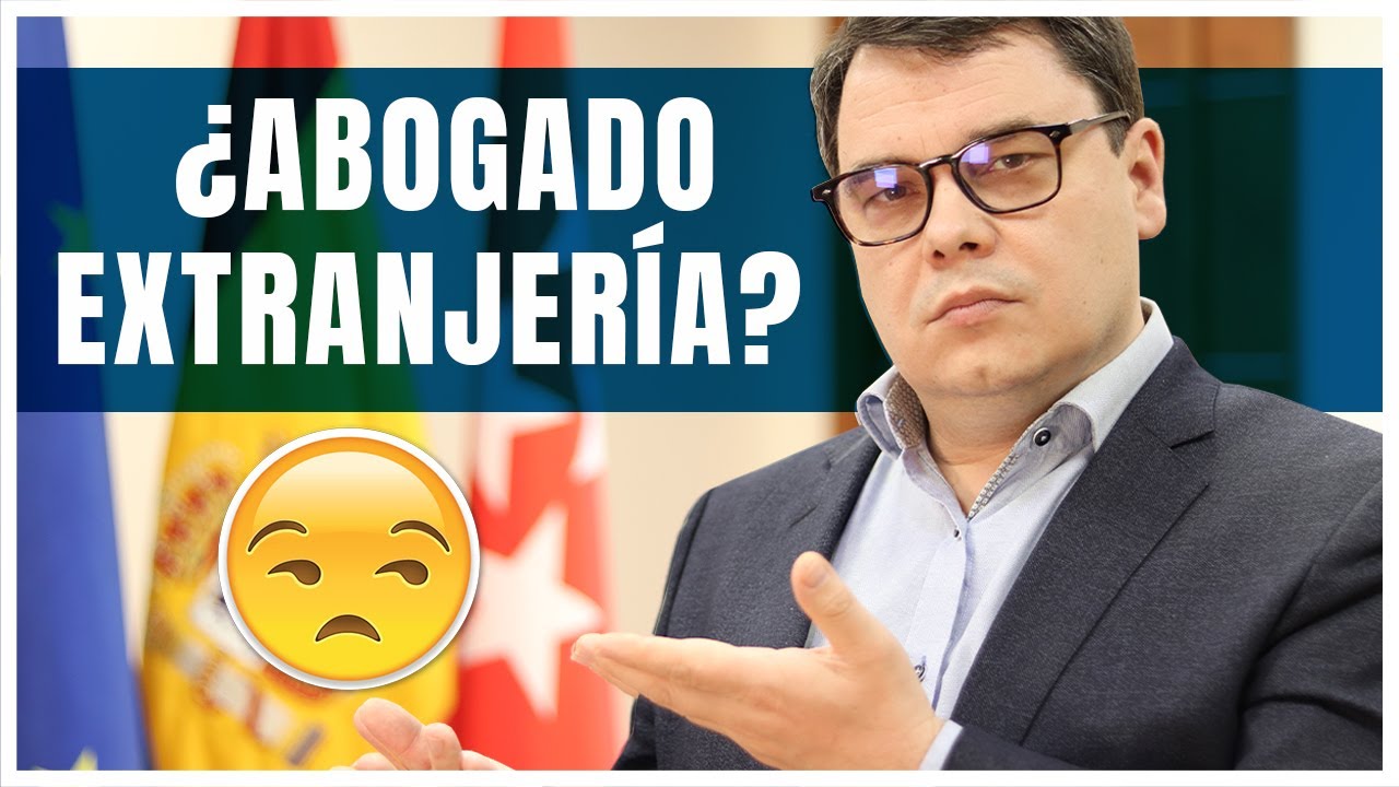 ¿Qué es y Cuánto Cobra un Abogado de Extranjería? ⚖️💵
