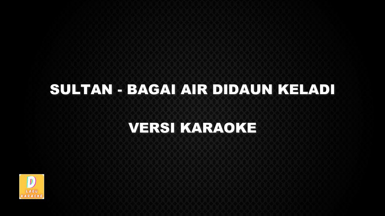(KARAOKE) SULTAN - BAGAI AIR DIDAUN KELADI (Versi Original)