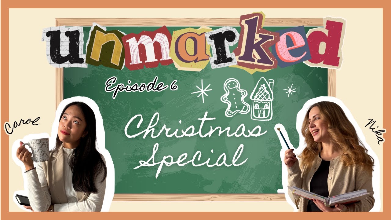 Unmarked Episode 6: All Teachers Want For Christmas Is A Break
