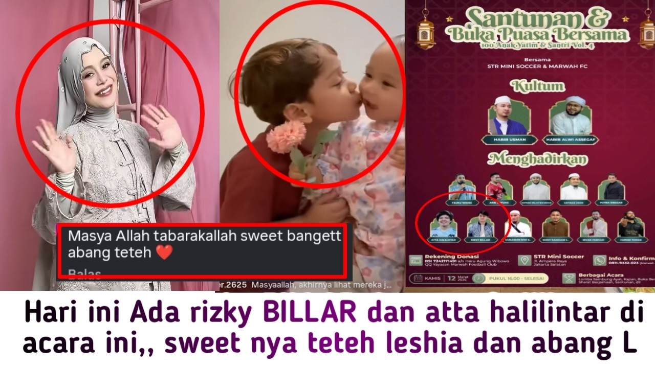 HARI INI ADA RIZKY BILLAR DAN ATTA HALILINTAR DI ACARA INI,, ABANG L SWEET BANGET KE TETEH LESHIA