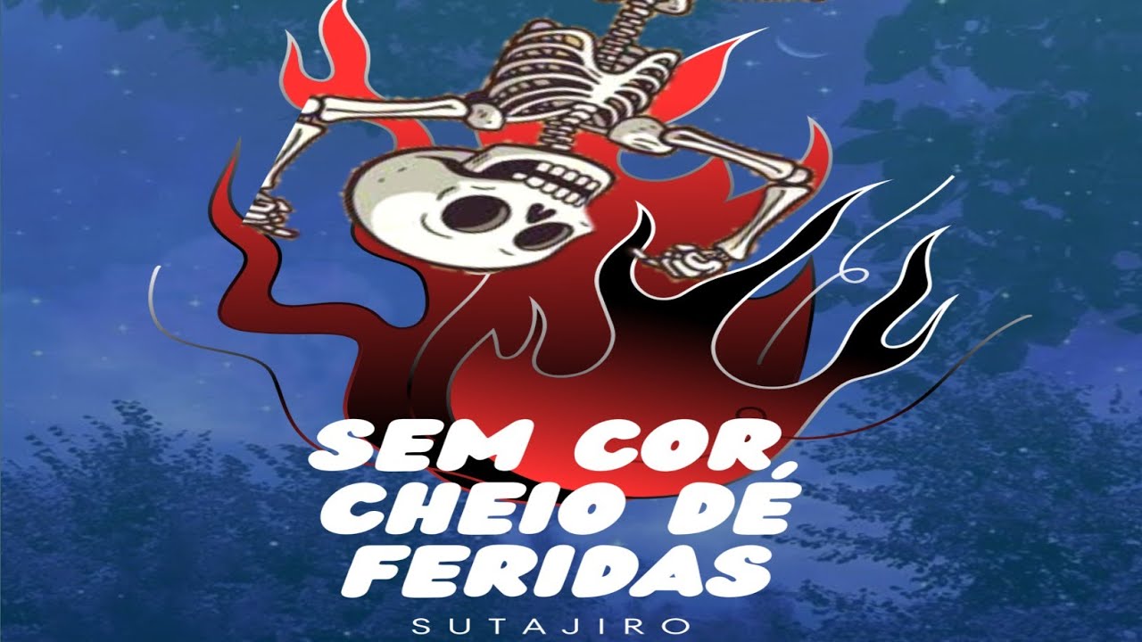 Sem Cor, Cheio de Feridas (SUTAJIRO)