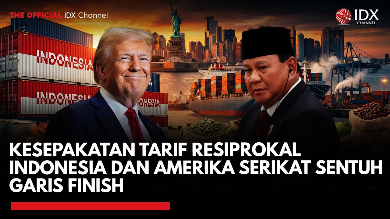 Kesepakatan Tarif Resiprokal Indonesia dan Amerika Serikat Sentuh Garis Finish | MARKET REVIEW