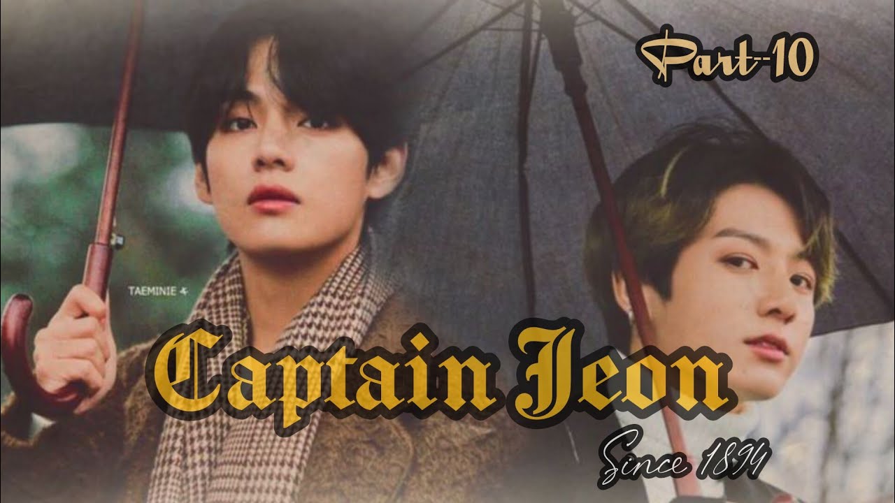 Captain Jeon (Since 1894) 💜BL story 💜 Part-10 💜 taekook love story 💜hindi dubbed 💜
