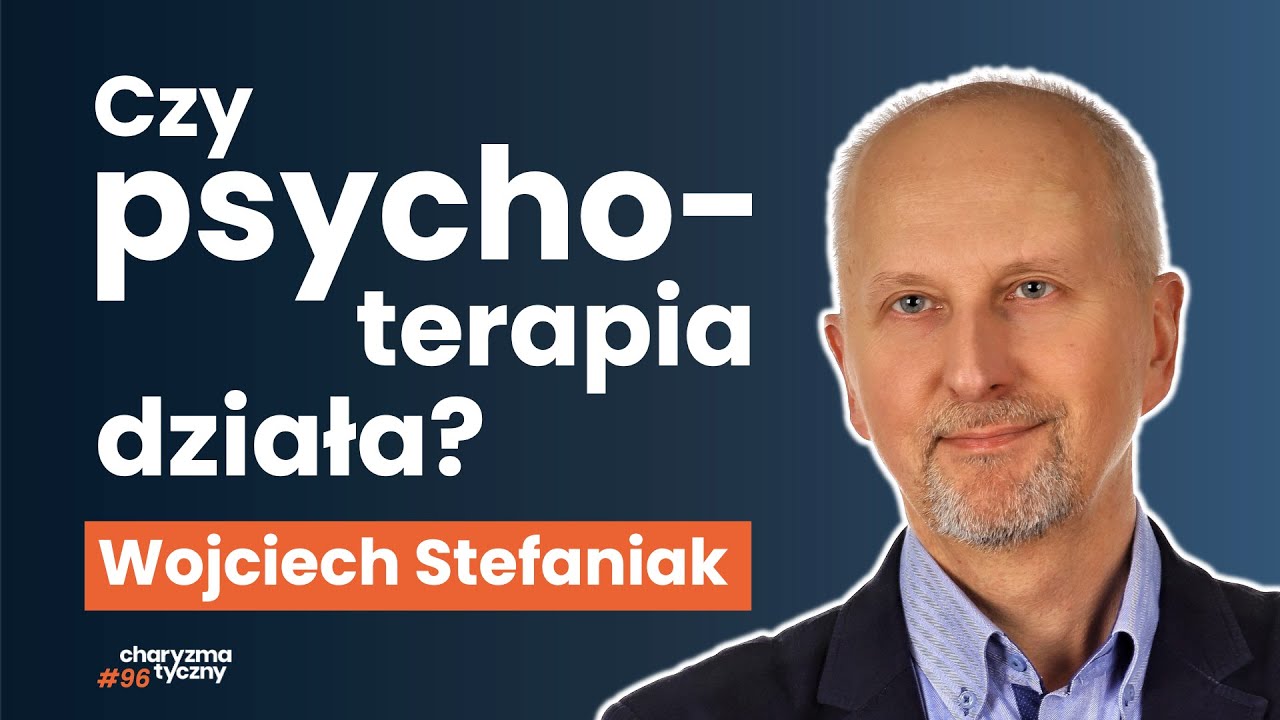 Wszystko, co musisz wiedzieć o psychoterapii | Wojciech Stefaniak
