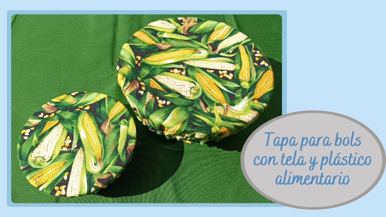 Como hacer un cubre bols de cocina con tela y plástico alimentario