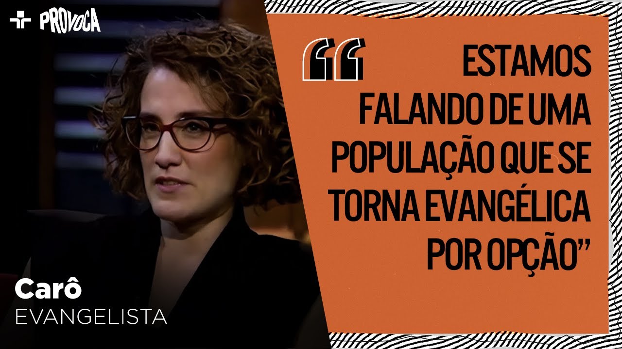 CARÔ EVANGELISTA afirma que o CRESCIMENTO de EVANGÉLICOS não é o principal PROBLEMA