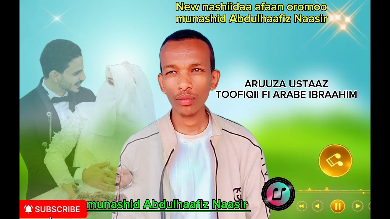 New nashiidaa afaan oromoo munashid Abdulhaafiz Naasir aruuza 