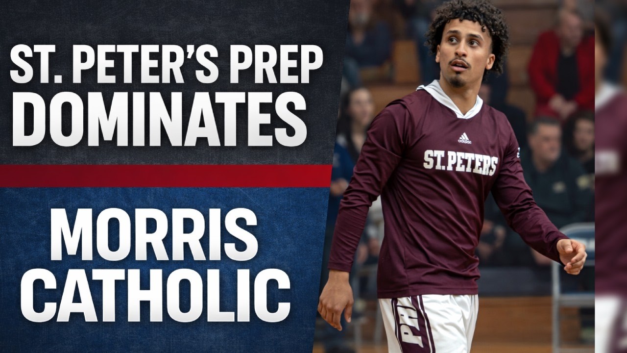 #2 ST PETER'S PREP BLOWOUT WIN OVER #11 MORRIS CATHOLIC !! ABSOLUTELY DOMINANT !