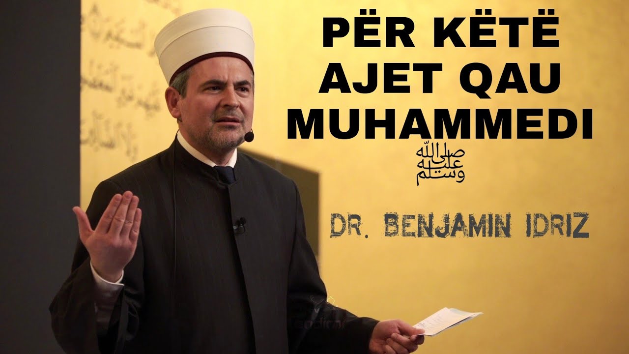 Për këtë ajet qau Muhammedi ﷺ - Dr. BENJAMIN IDRIZ