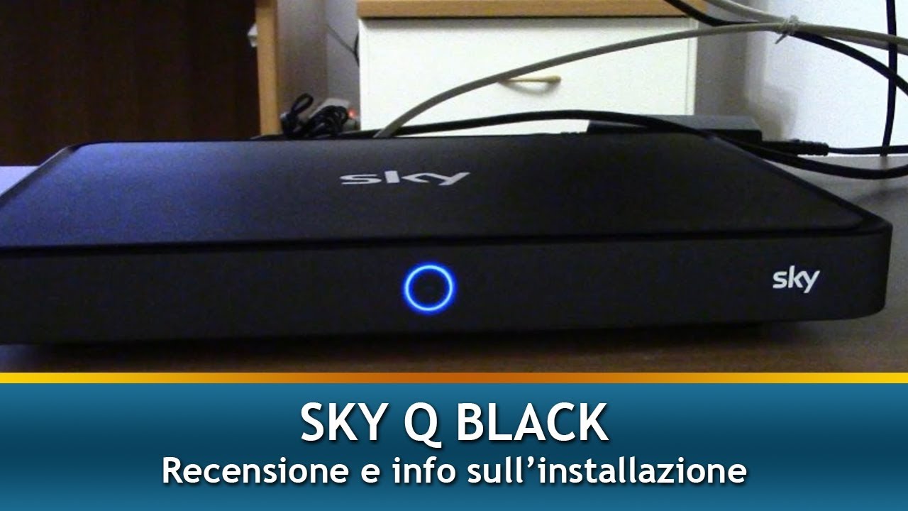SKY Q BLACK | Recensione e info sull'installazione