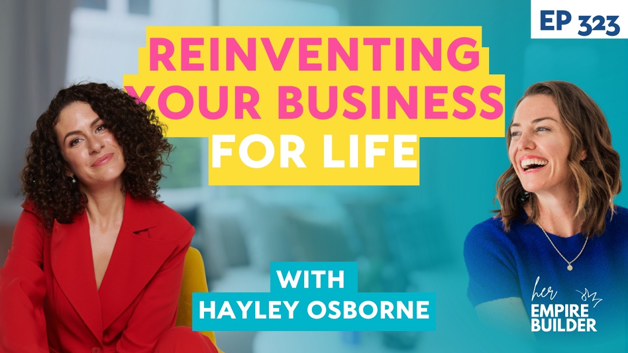 Reinventing Your Business For Life with Hayley Osborne