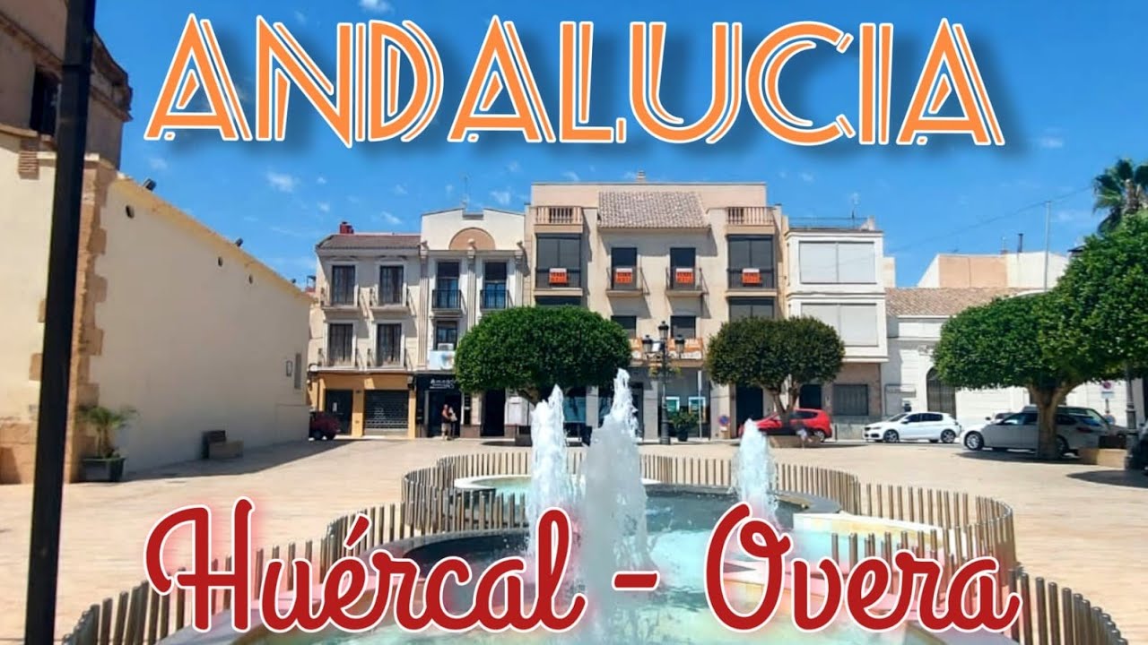 Huércal - Overa.📍/ Más Que Una Ciudad  🇪🇸😍. Unviajero+