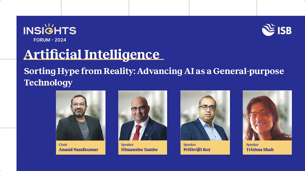 Sorting Hype from Reality: Advancing AI as a General-purpose Technology | ISB Insights Forum