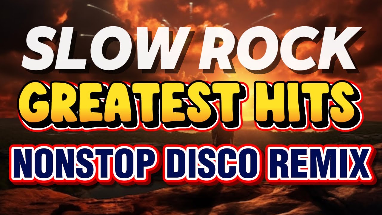 SLOW ROCK GREATEST HITS DISCO REMIX - PART 1