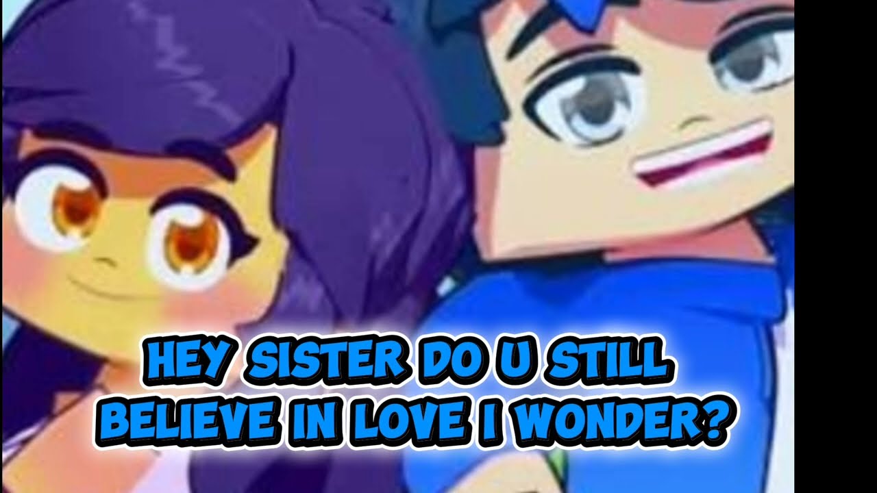 Ein and Aphmau hey brother.