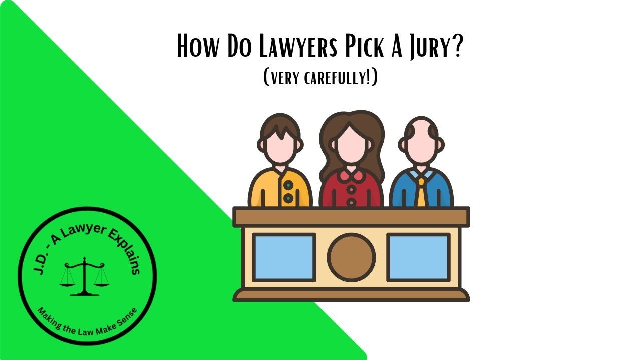 How Do Lawyers Pick a Jury? (Very carefully!)