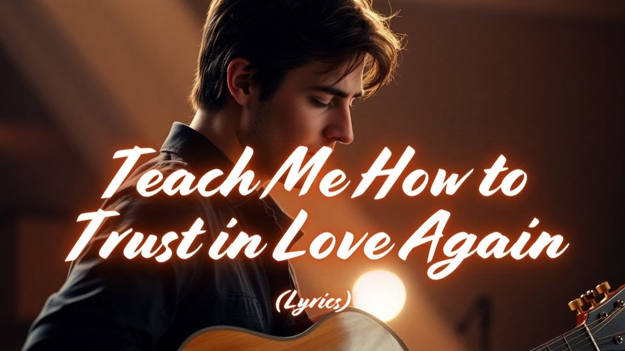 Teach Me How to Trust in Love Again | Emotional Soft-Rock Healing Ballad