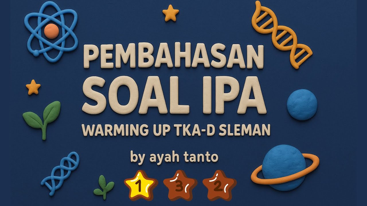 WARMING UP TKA IPA SMP SLEMAN 2025 - PEMBAHASAN SOAL PART 1