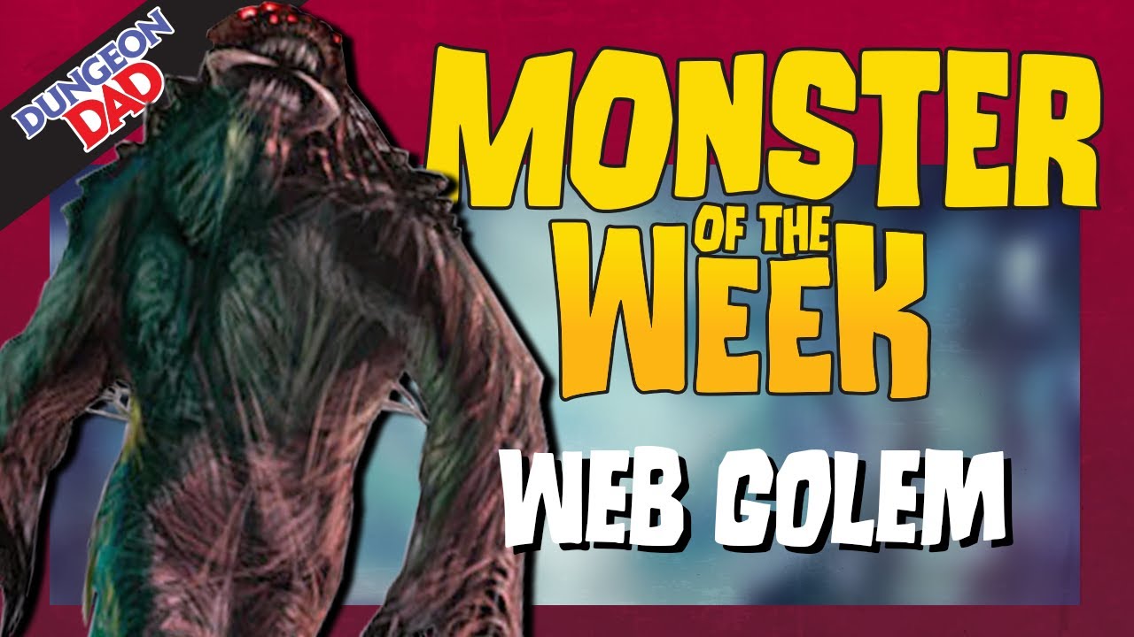 The Forbidden Sticky Construct - Web Golem - Monster of the Week - Dungeons and Dragons Lore
