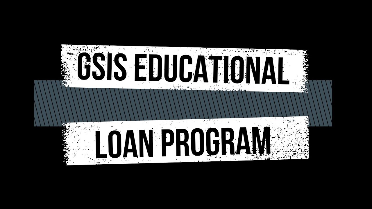 WHAT TO KNOW ABOUT GSIS EDUCATION LOAN