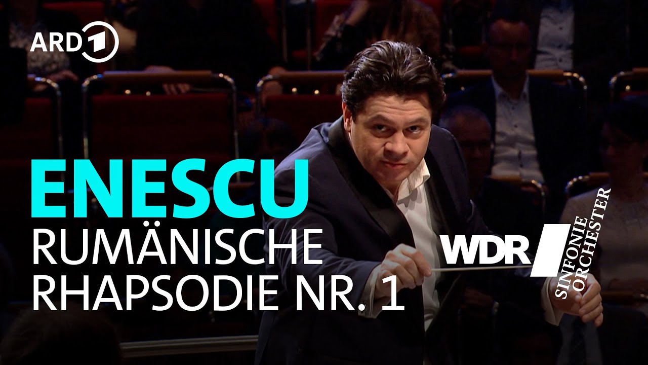 Энеску — Румынская рапсодия № 1 | Кристиан Мачелару | Симфонический оркестр WDR