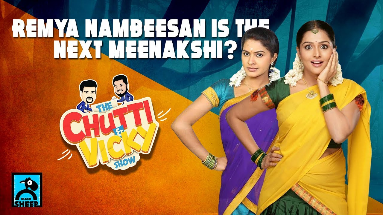 Remya Nambeesan Is The Next Meenakshi? | Chutti & Vicky Show | Blacksheep