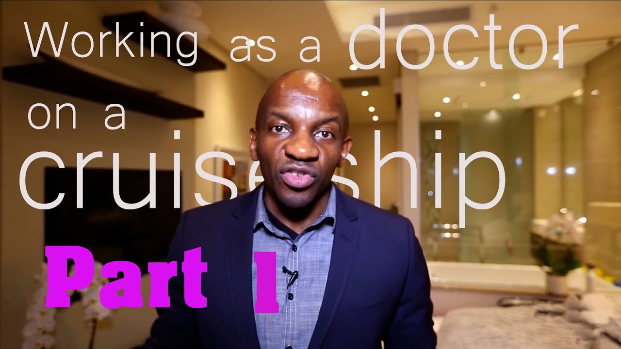 Working as a doctor on a cruise ship  |  Part 1