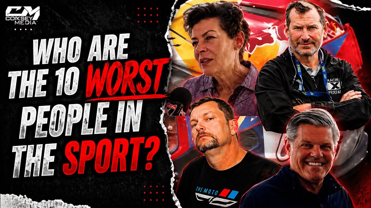Who Are The 10 Worst People In Supercross And Motocross? Who I Think Are The Worst!