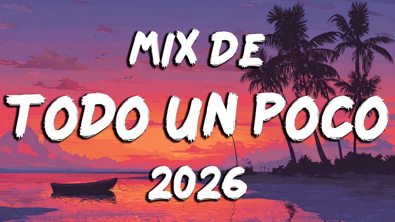 Mix Variado 2026 🔥 La Mejor Musica Variada De Todo Un Poco 2026 💃🕺Exitos Del Verano 2026