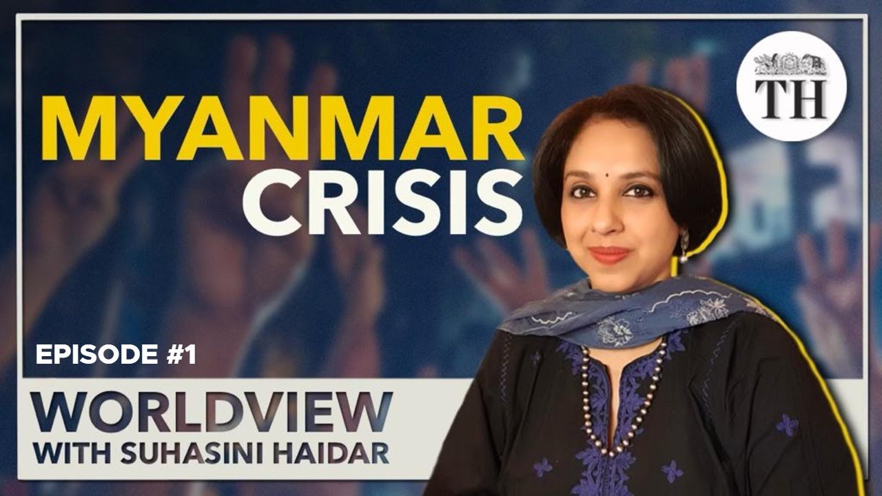 Worldview with Suhasini Haidar | The military coup in Myanmar and its repercussions
