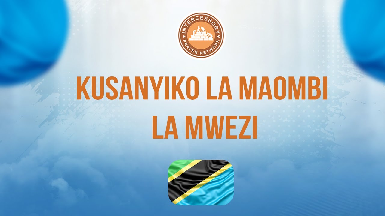 KUSANYIKO LA MAOMBI LA MWEZI WA MACHI - 07-02-2026