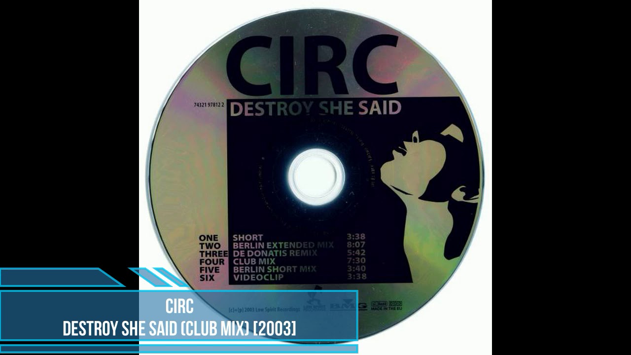 Circ - Destroy She Said (Club Mix) [2003]