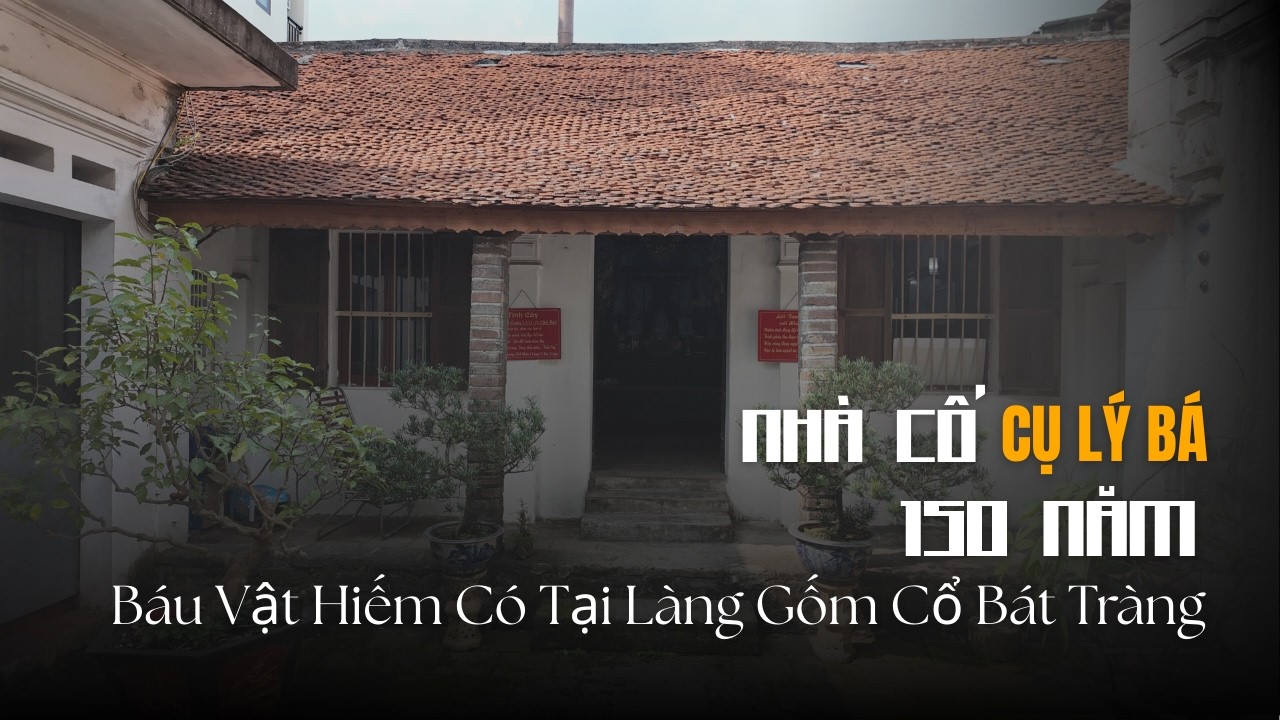 Ngôi Nhà Cổ Gỗ Xoan 150 Năm Duy Nhất Còn Nguyên Vẹn Giữa Làng Gốm Bát Tràng
